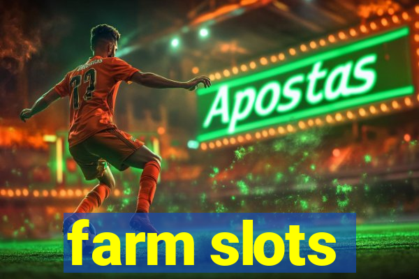 farm slots